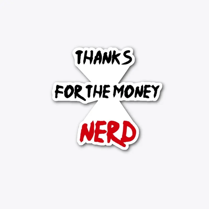 Thanks for the money NERD